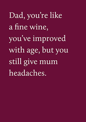 Dad You're Like a Fine Wine Father's Day Card