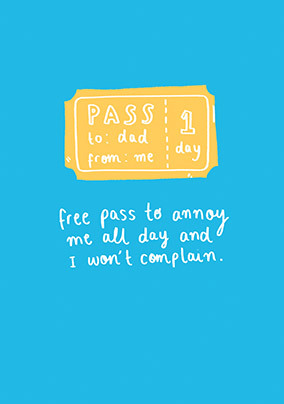Free Pass To Annoy Me Father's Day Card