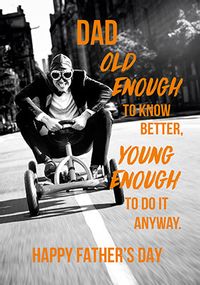 Tap to view Old Enough to Know Better Father's Day Card