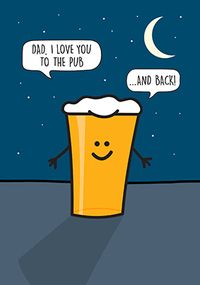Tap to view Love You To The Pub And Back Father's Day Card
