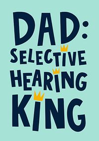Tap to view Selective Hearing King Father's Day Card