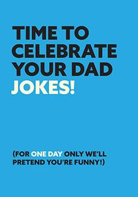 Tap to view Time To Celebrate You Jokes Father's Day Card
