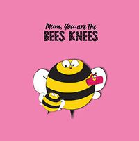 Tap to view Mum You're The Bees Knees Mother's Day Card