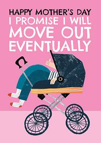 Tap to view Promise I Will Eventually Move Out Mum Mother's Day Card