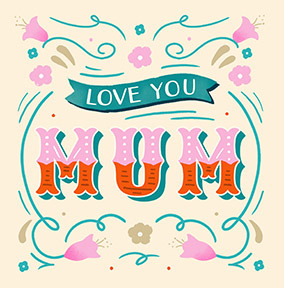 Love You Mum Square Mother's Day Card