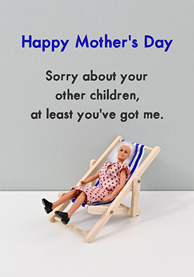 Bold & Bright Sorry About Your Other Children Mother's Day Card