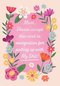 Tap to view Thanks For Putting Up With My Sh*t Mother's Day Card