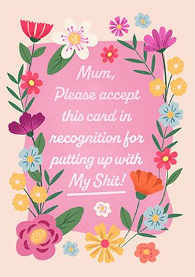 Photo of Thanks For Putting Up With My Sh*t Mother's Day Card