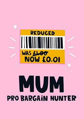 Pro Bargain Hunter Mum Mother's Day Card
