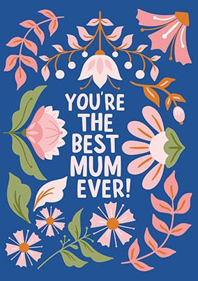 Photo of Best Mum Ever Floral Mother's Day Card
