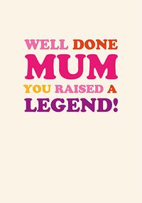 Tap to view You Raised A Legend Mum Mother's Day Card