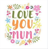 Tap to view Love You Mum Square Floral Mother's Day Card