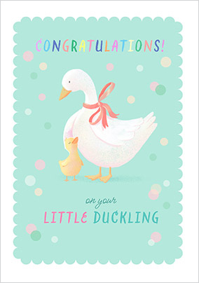 Congratulations On Your Little Duckling New Baby Card