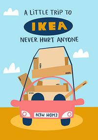 Tap to view A Trip to IKEA Never Hurt Anyone New Home Card