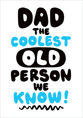 Dad The Coolest Old Person Birthday Card
