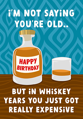 Expensive Whisky Birthday Card