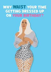 Tap to view Why Waist Your Time Birthday Card