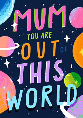 Out Of This World Mum Card