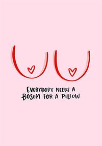 Tap to view Everybody Needs A Bosom Valentine's Day Card