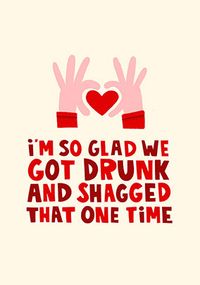 Tap to view So Glad We Got Drunk Valentine's Day Card
