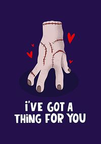 Tap to view Got a Thing for You Valentine's Day Card