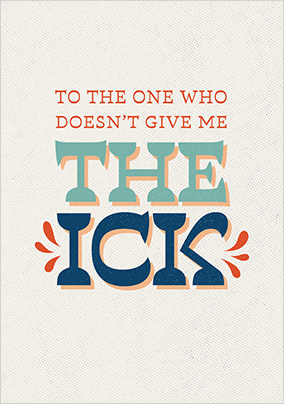 Haven't Given Me The Ick Valentine's Day Card