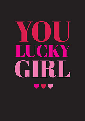 You Lucky Girl Bold Typographic Valentine's Day Card