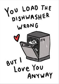 Tap to view You Load the Dishwasher Wrong Anniversary Card