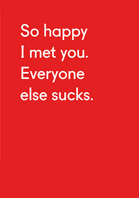 Everyone Else Sucks Anniversary Card