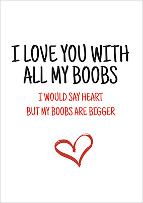 Love You With All My Boobs Valentine's Day Card