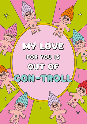 Out of Con-Troll Love Valentine's Day Card