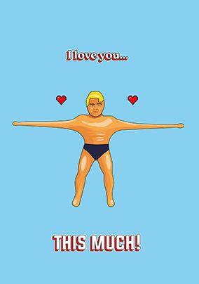 Photo of Love You This Much Stretch Armstrong Valentine's Day Card