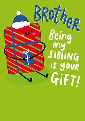 Brother Being My Sibling Is Your Gift Christmas Card