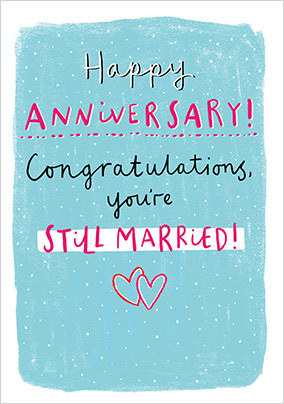 Congrats You're Still Married Anniversary Card