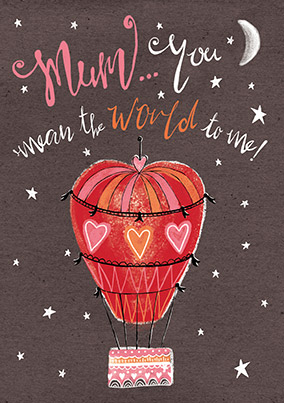 Mum You Mean The World To Me Card