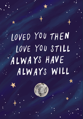 Loved You Then Loved You Still Anniversary Card