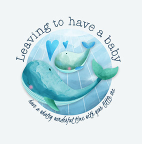 Leaving to Have a Baby Whaley Wonderful Card