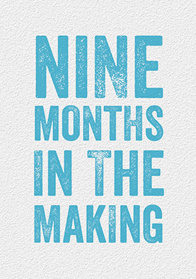 Nine Months in the Making New Baby Card