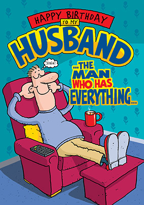 Man who has everything Husband Birthday Card
