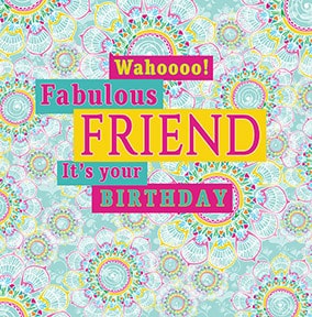 Fabulous Friend It's Your Birthday Card