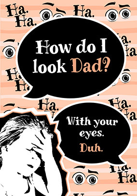 Dad, How Do I Look Card
