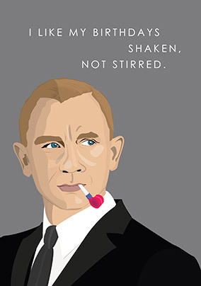 I like My Birthdays Shaken Not Stirred Birthday Card