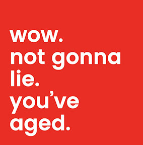 You've Aged Urban Love Birthday Card