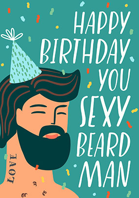 Sexy Beard Man Birthday Card
