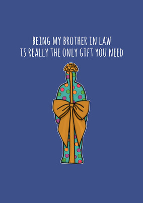 The Only Gift You Need Brother in Law Birthday Card