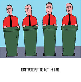 Kraftwerk Putting out the Bins Card