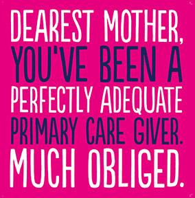 Adequate Primary Care Giver Mother's Day Card