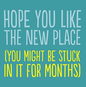 Hope You Like Your New Place - New Home Card