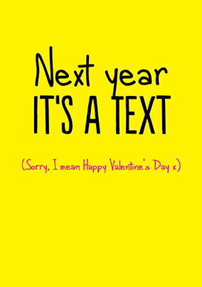 Next Year It's  A Text Valentine Card