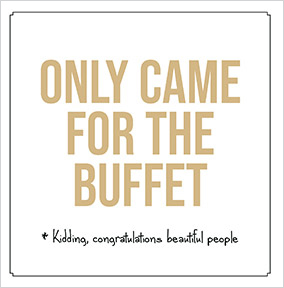 Only came for the Buffet Wedding Card